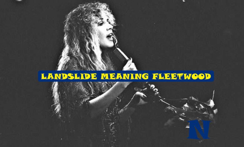 Landslide Meaning Fleetwood
