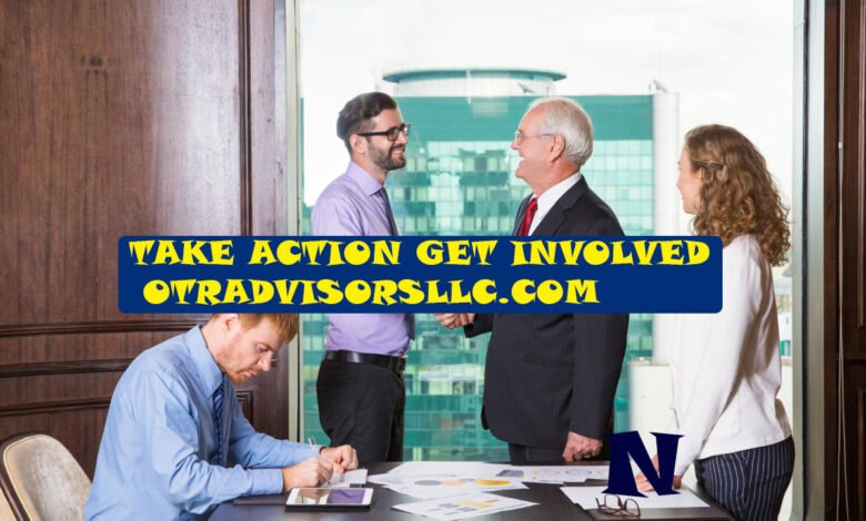 Take Action Get Involved OTRAdvisorsLLC.com