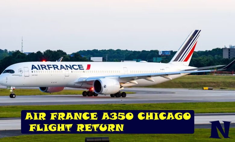 air france a350 chicago flight return